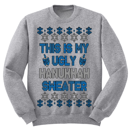 Ugly Hanukkah Sweatshirt This Is My Ugly Hanukkah Sweater