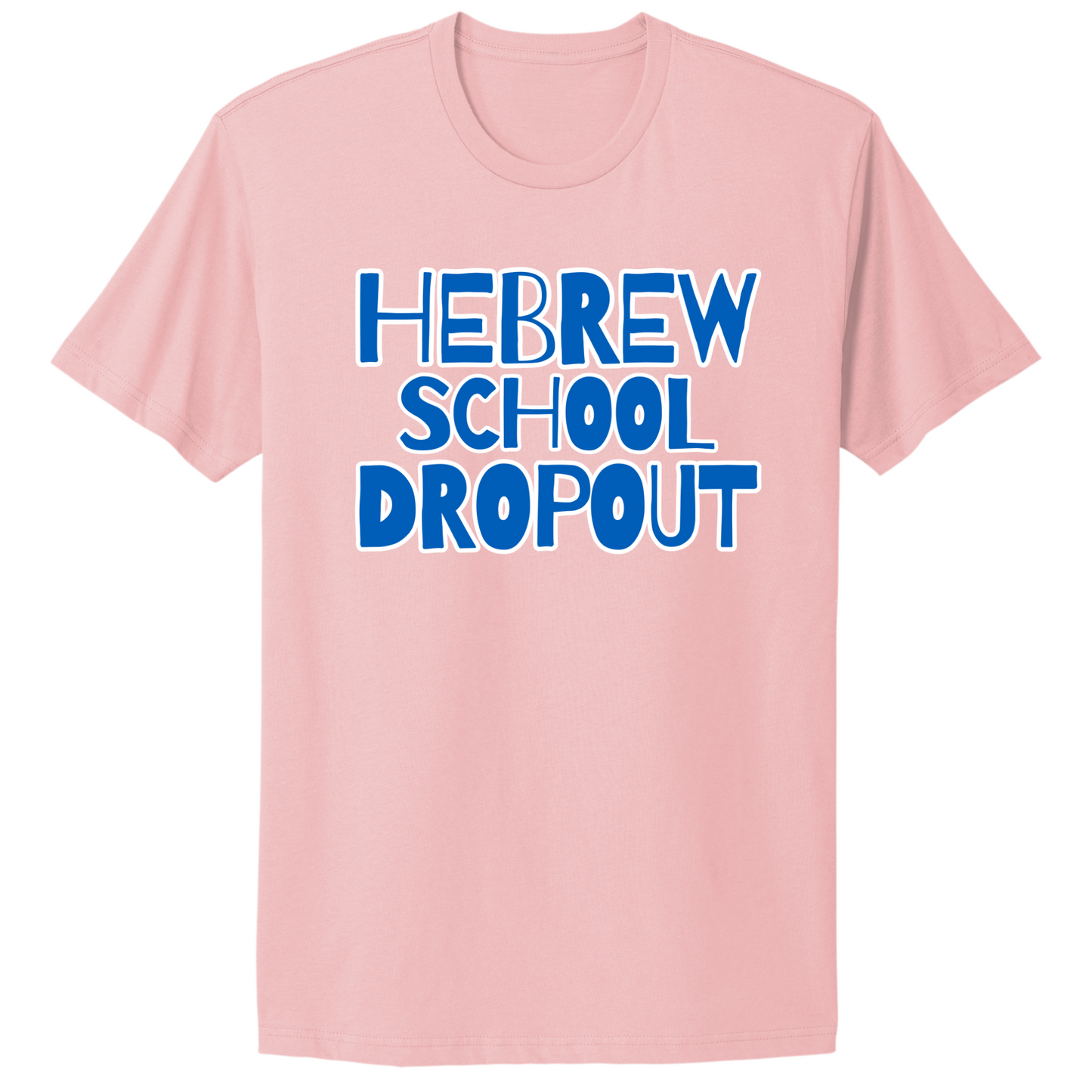 Hebrew School Dropout T-shirt