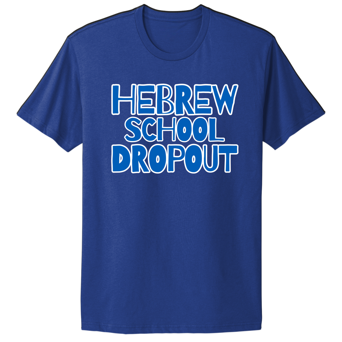 Hebrew School Dropout T-shirt