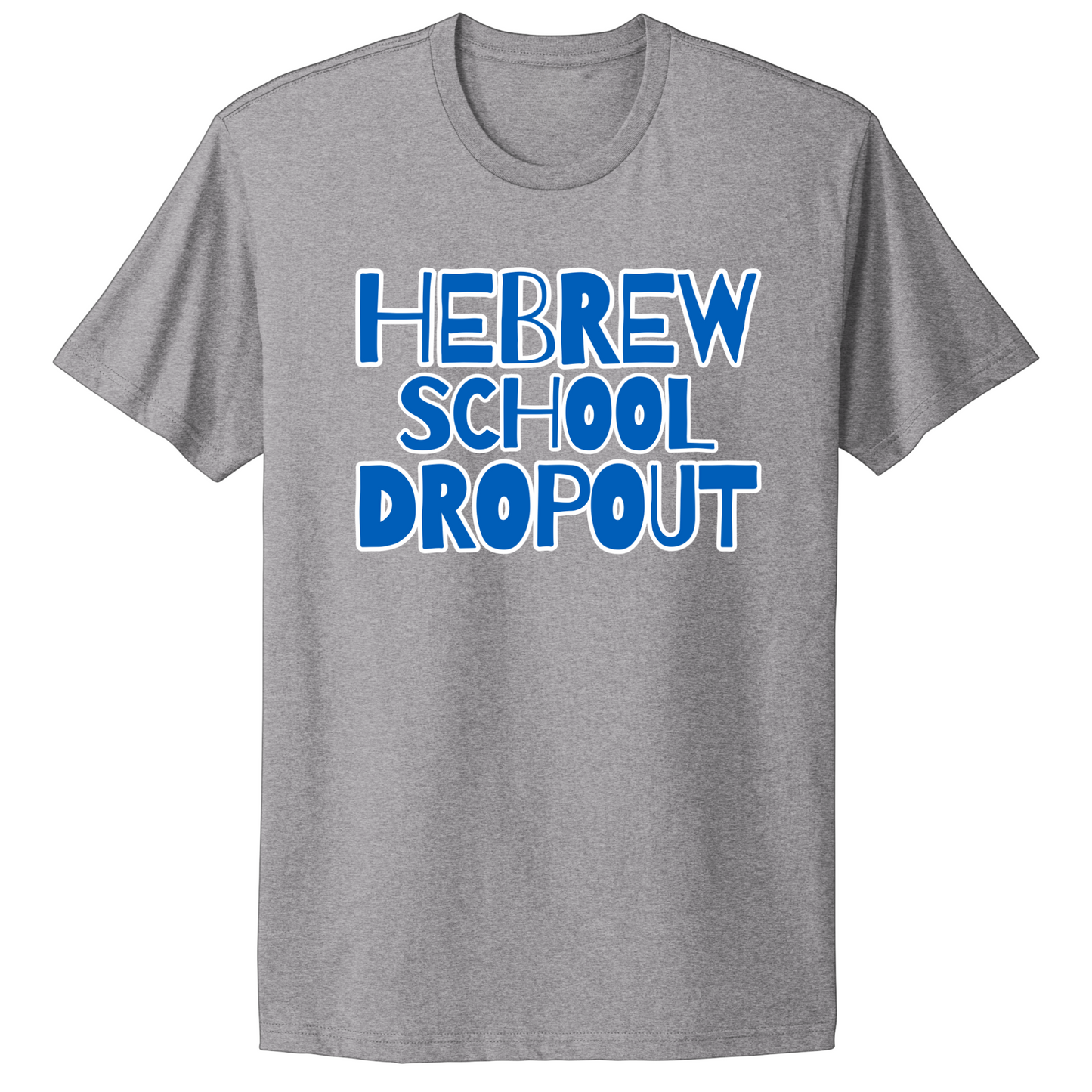 Hebrew School Dropout T-shirt
