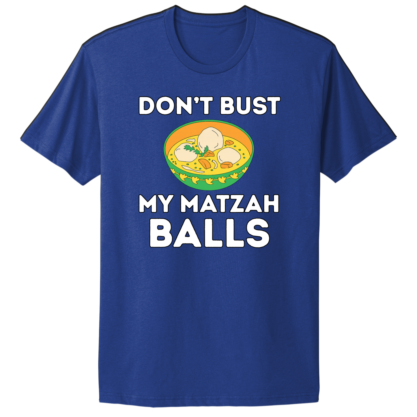 Don't Bust My Matzah Balls T-shirt