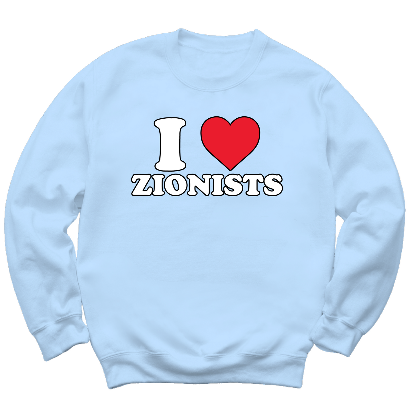 I Love Zionists Crewneck Sweater