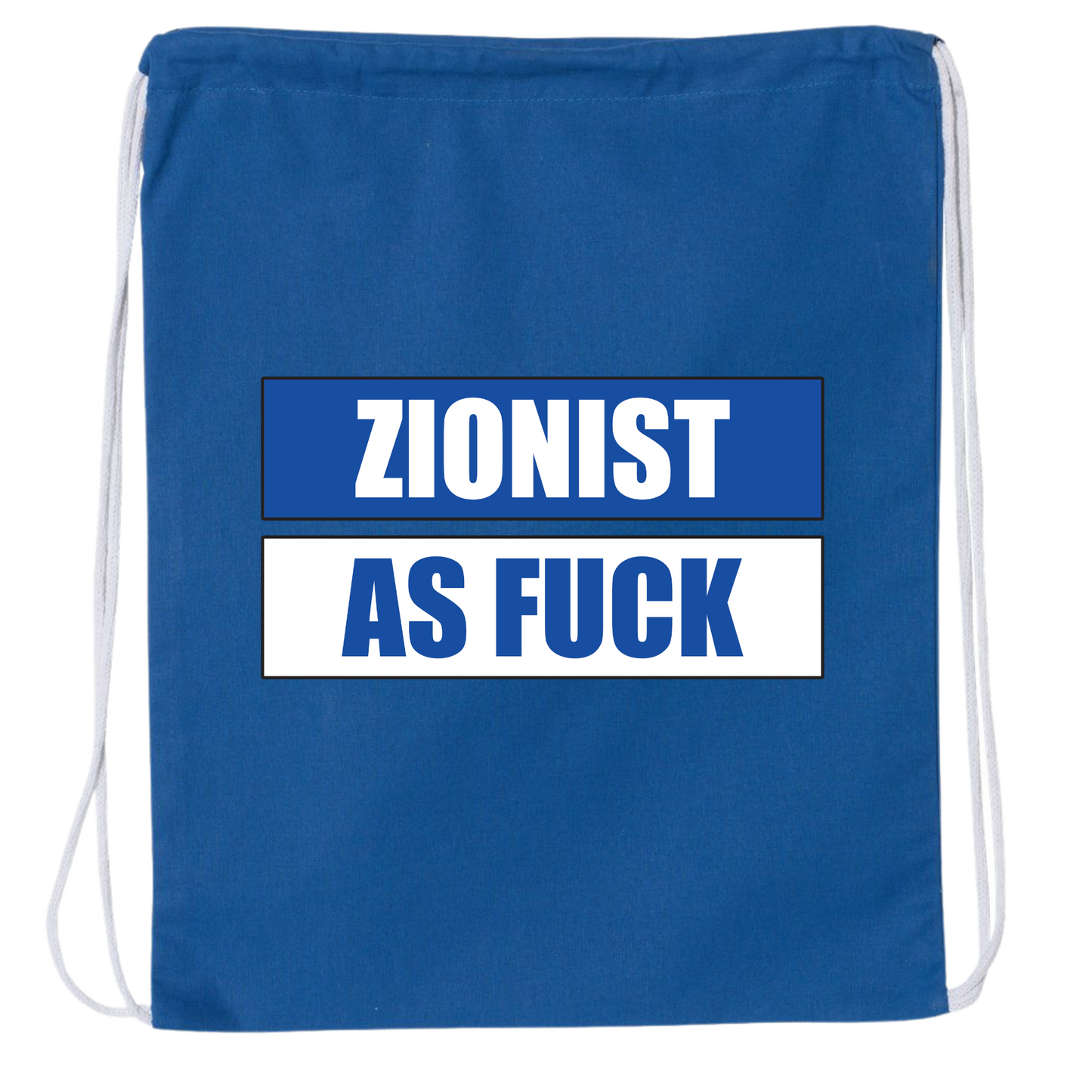 Zionist As Fuck Drawstring Bag