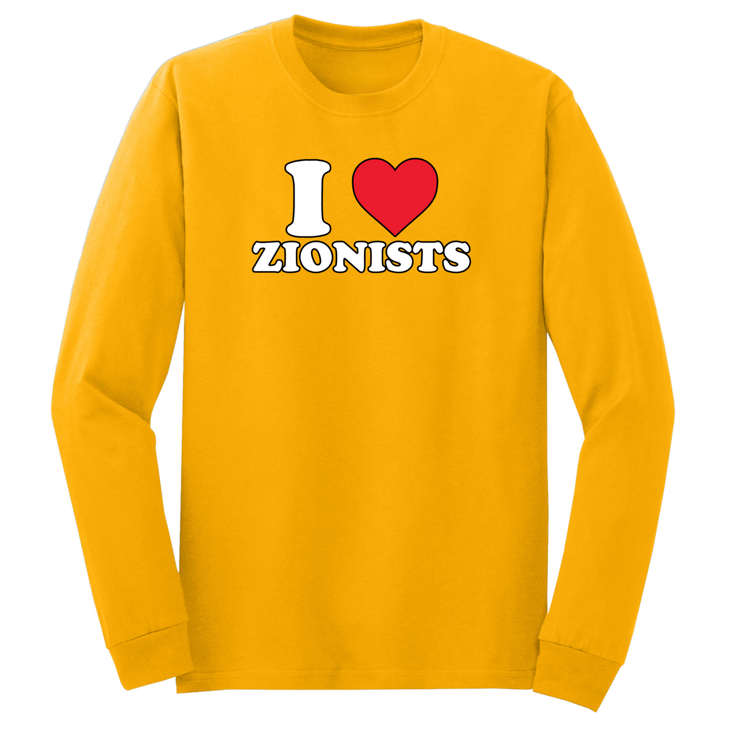 I Love Zionists Long Sleeve Tshirt