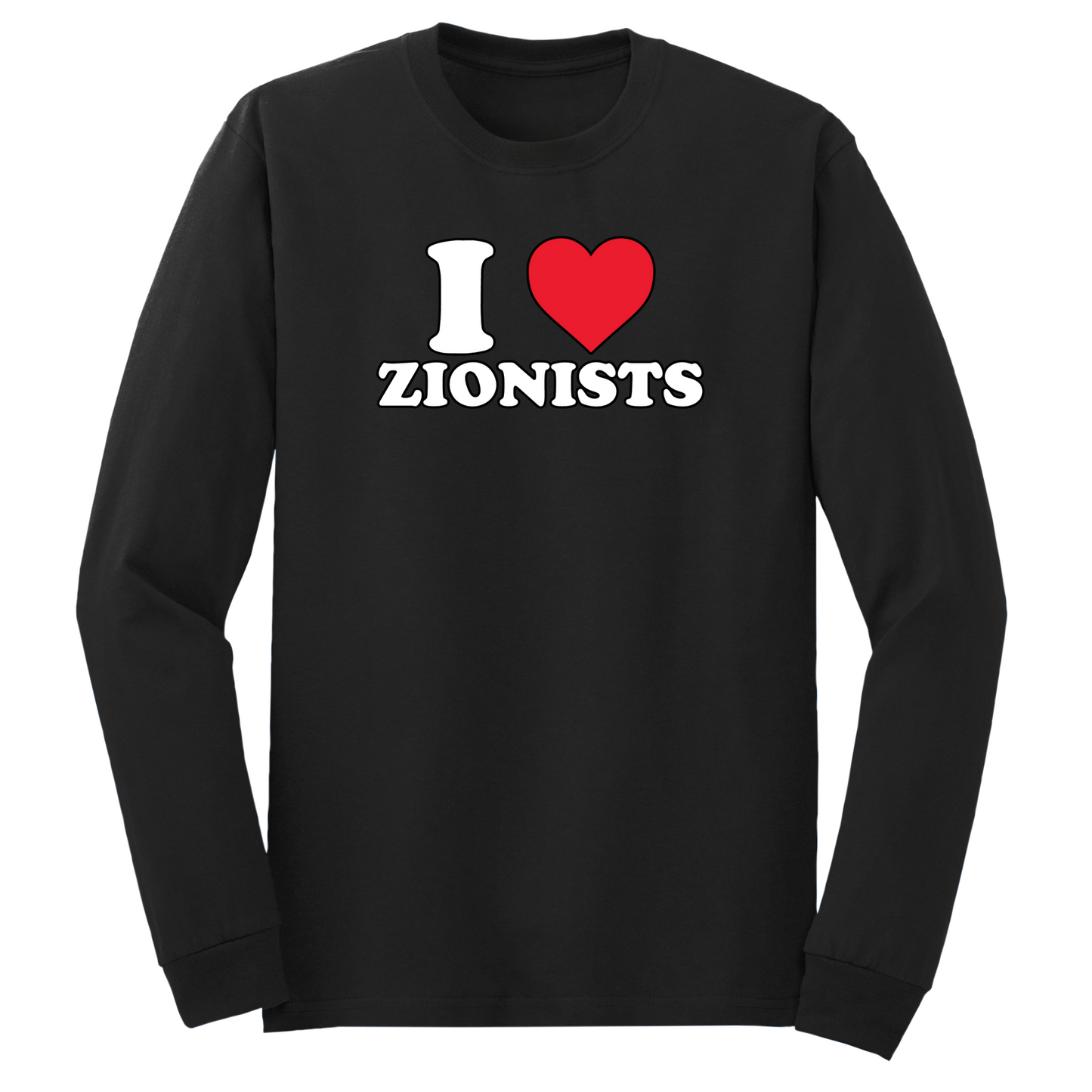 I Love Zionists Long Sleeve Tshirt