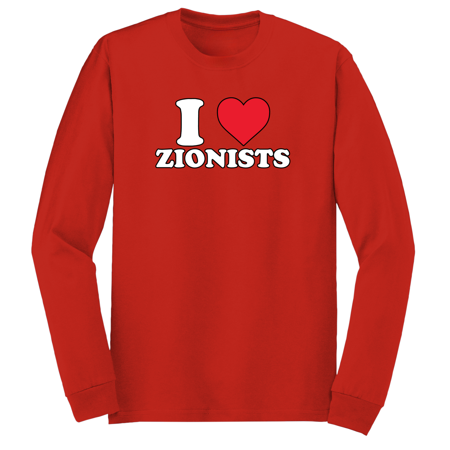 I Love Zionists Long Sleeve Tshirt