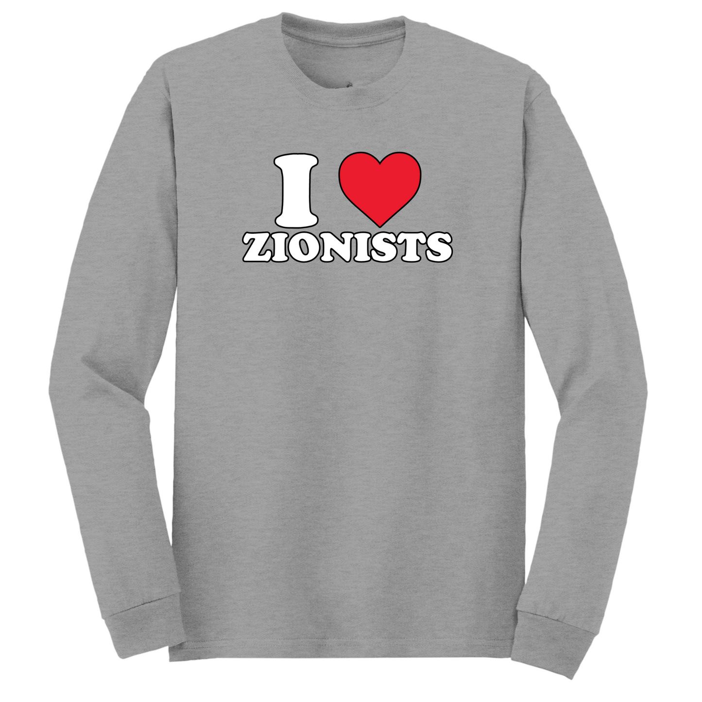I Love Zionists Long Sleeve Tshirt