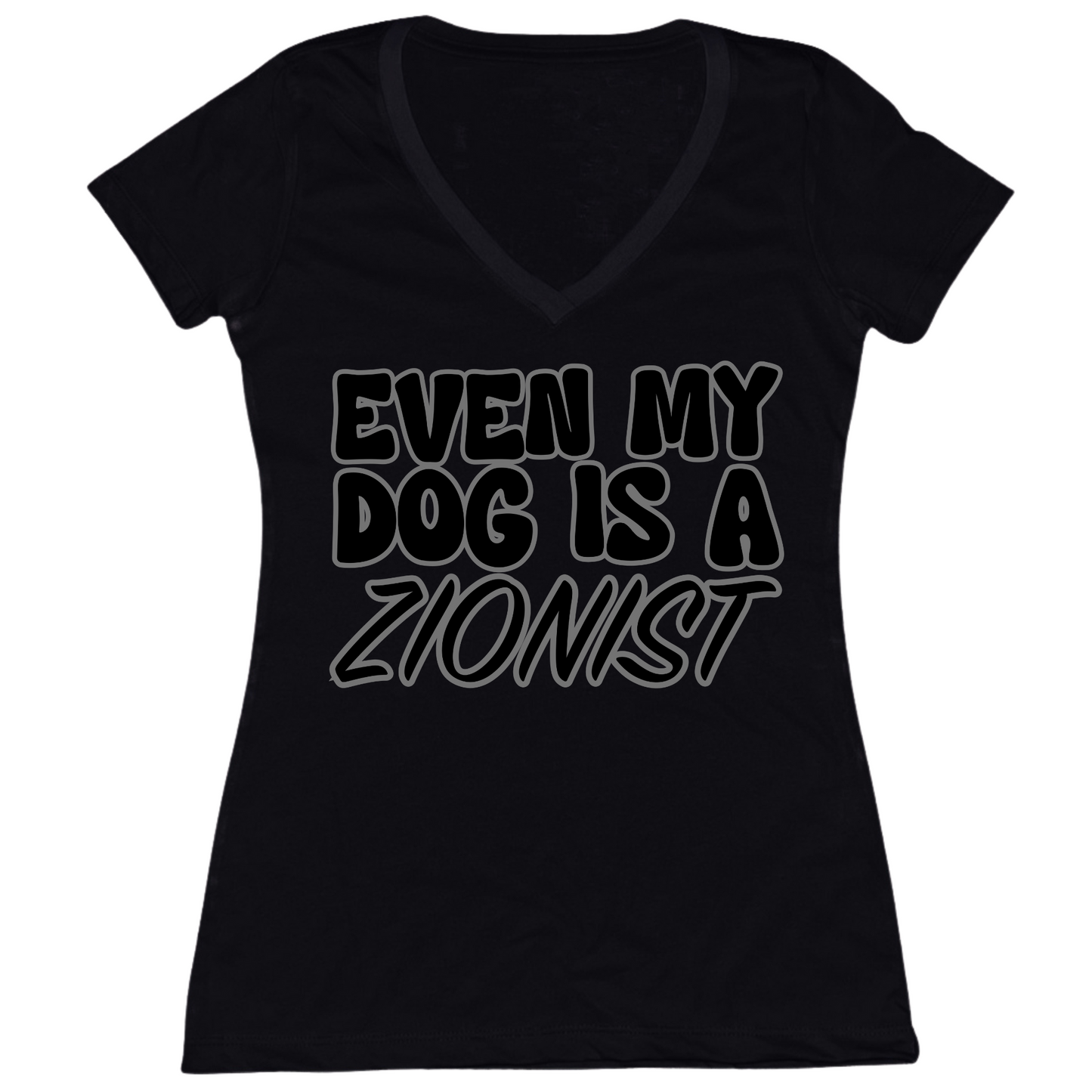 Even My Dog Is A Zionist Womens Vneck