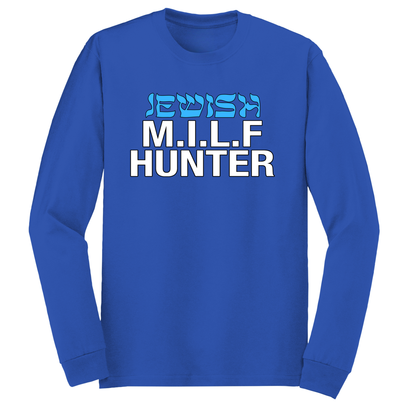 Jewish Milf Hunter Long Sleeve Tshirt